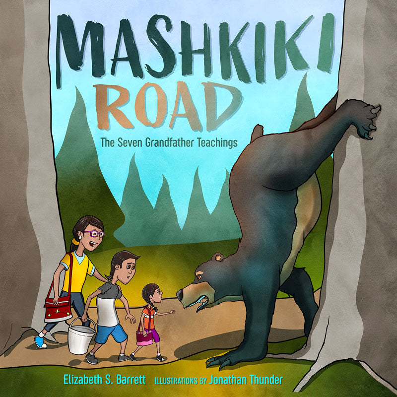 Mashkiki Road: The Seven Grandfather Teachings by Elizabeth S. Barrett