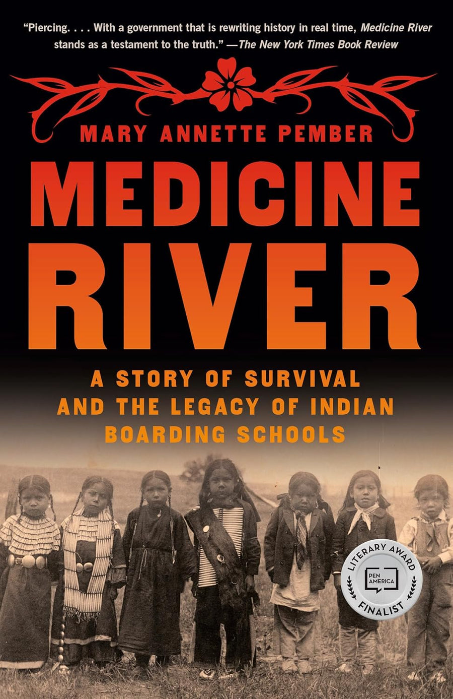 Medicine River: A Story of Survival and the Legacy of Indian Boarding Schools by Mary Annette Pember