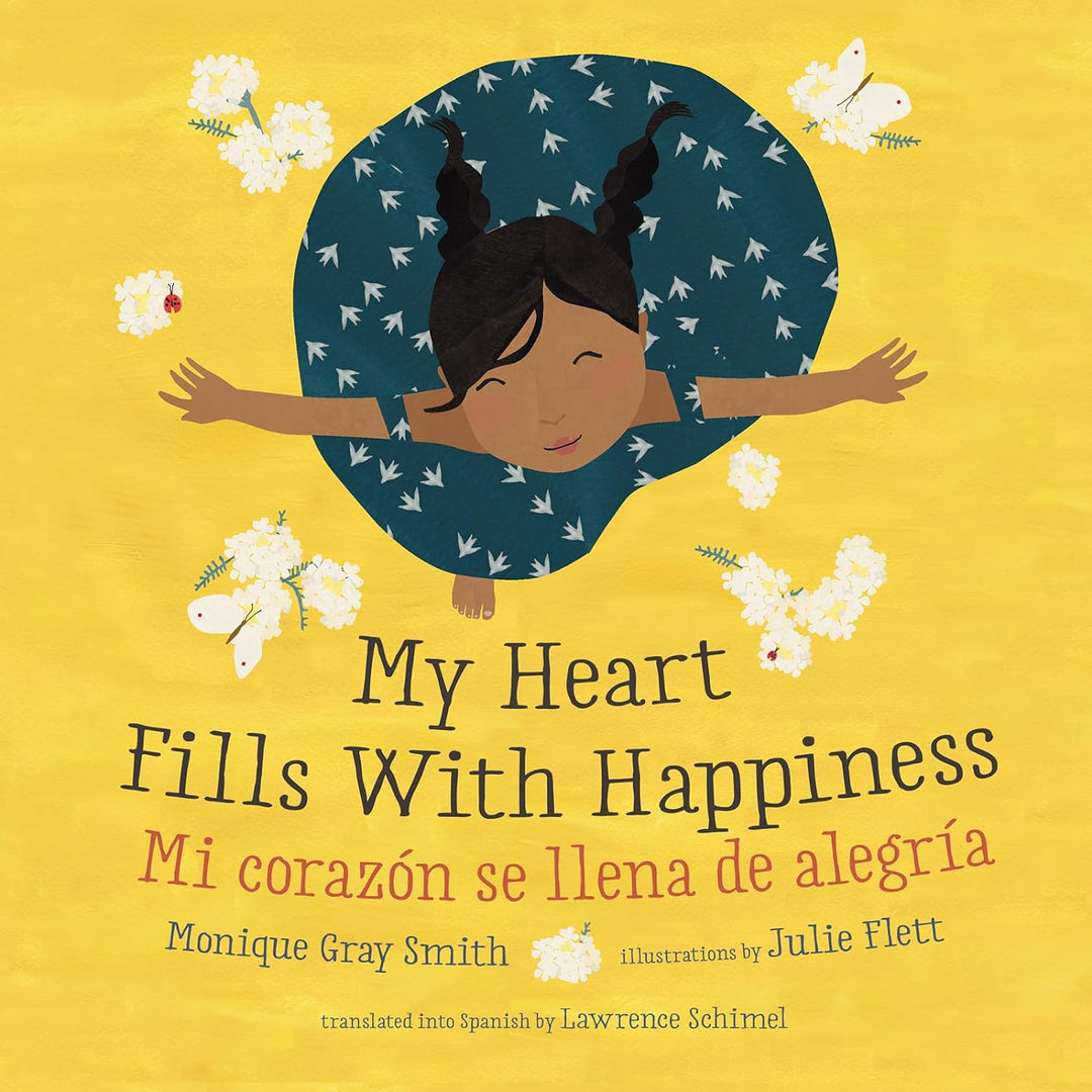  My Heart Fills with Happiness / Mi Corazón Se Llena de Alegría by Monique Gray Smith