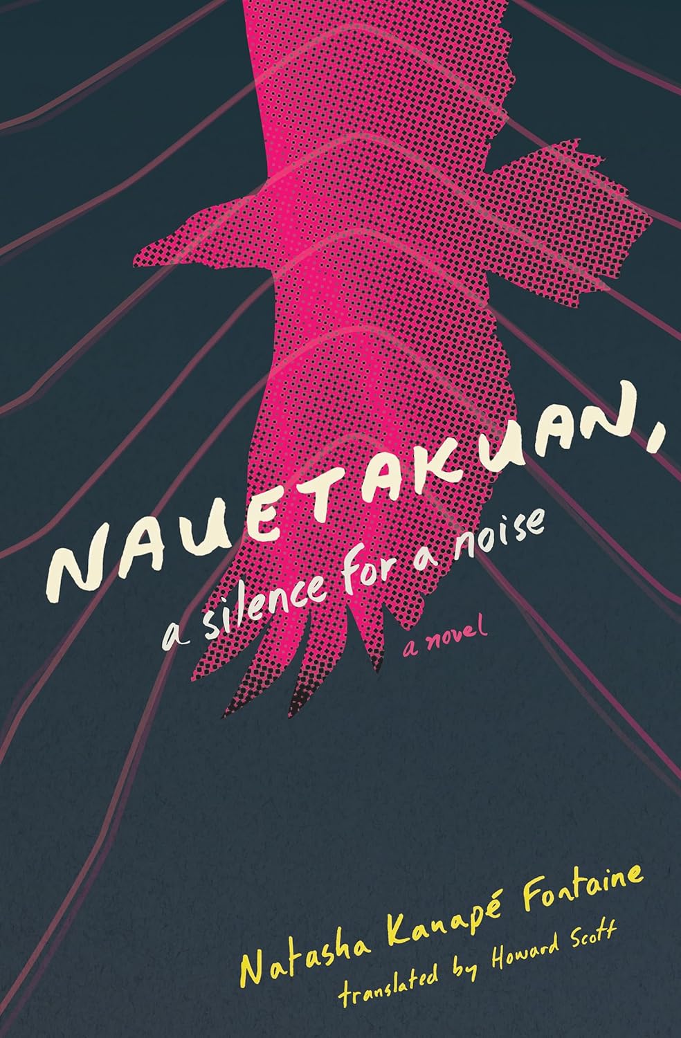 Nauetakuan, a Silence for a Noise by Natasha Kanapé Fontaine