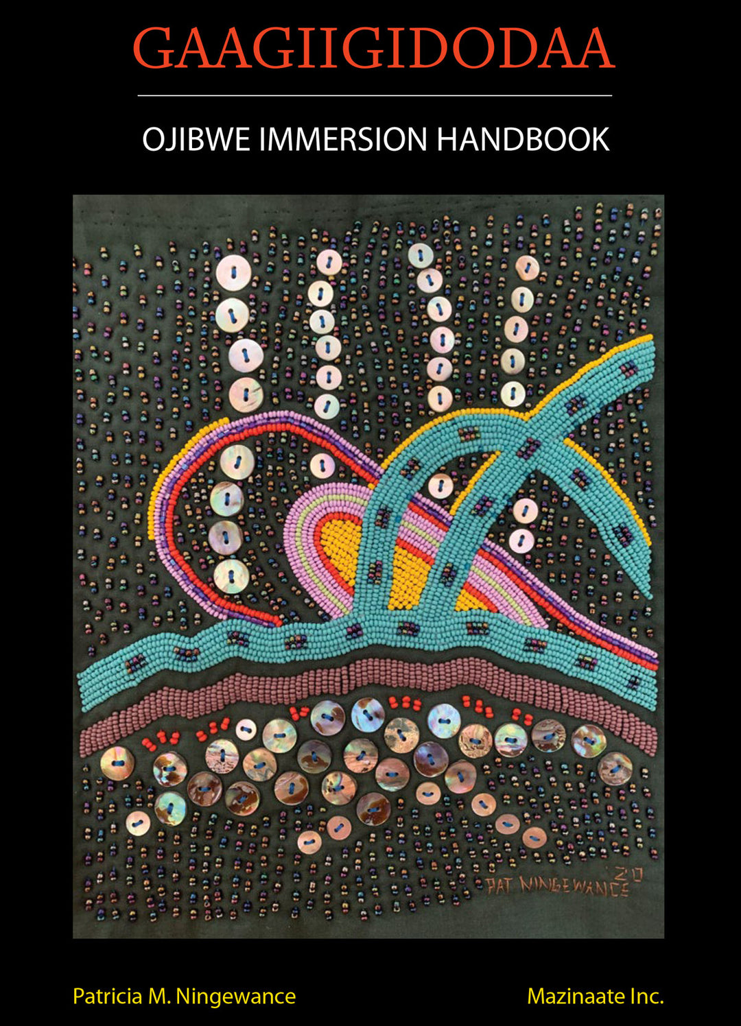 Gaagiigidodaa: Ojibwe Immersion Handbook by Patricia M. Ningewance