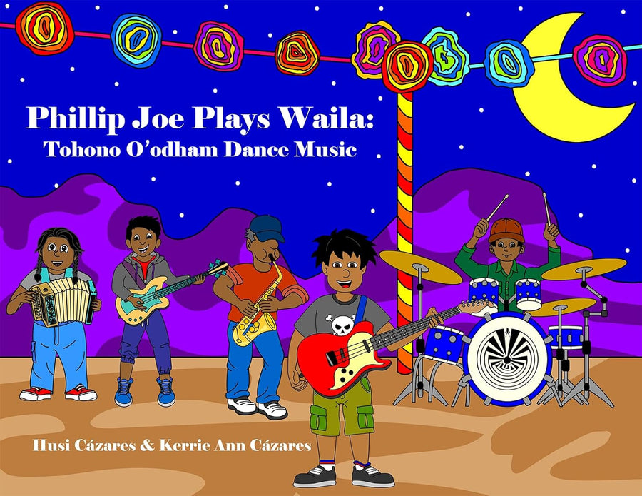 Phillip Joe Plays Waila: Tohono O'Odham Dance Music by Husi Cázares