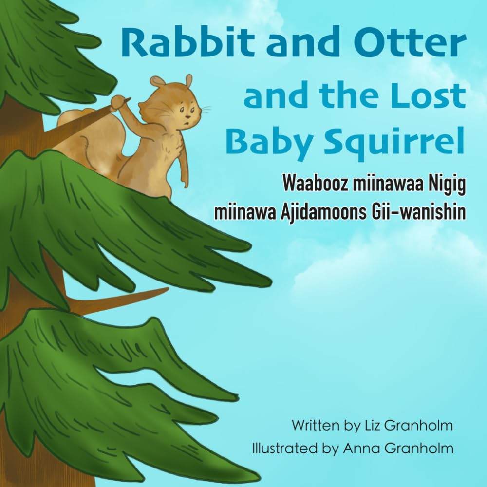 Rabbit and Otter and the Lost Baby Squirrel by Liz Granholm