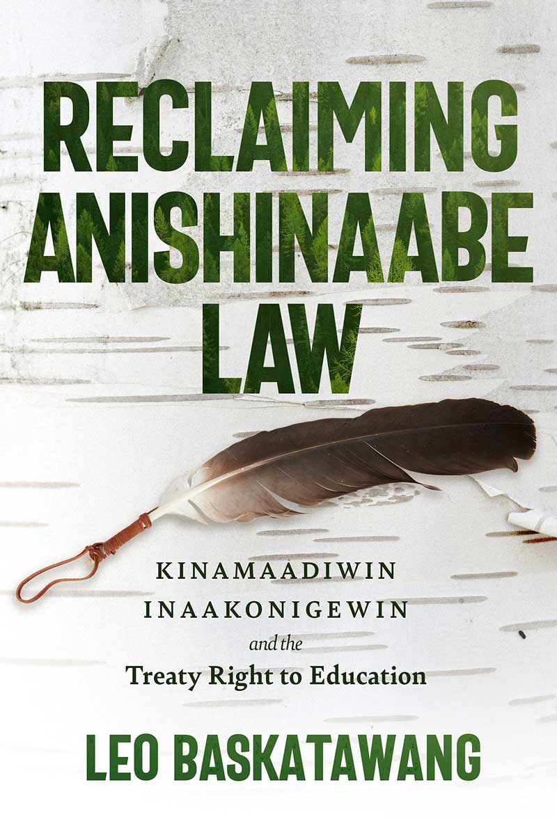 Reclaiming Anishinaabe Law by Leo Baskatawang