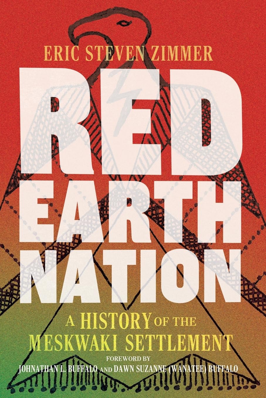 Red Earth Nation: A History of the Meskwaki Settlement by Eric Steven Zimmer