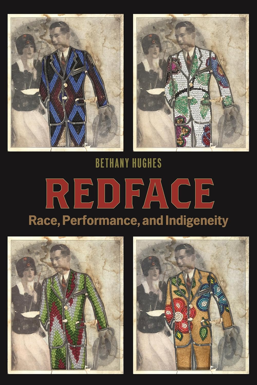 Redface: Race, Performance, and Indigeneity by Bethany Hughes