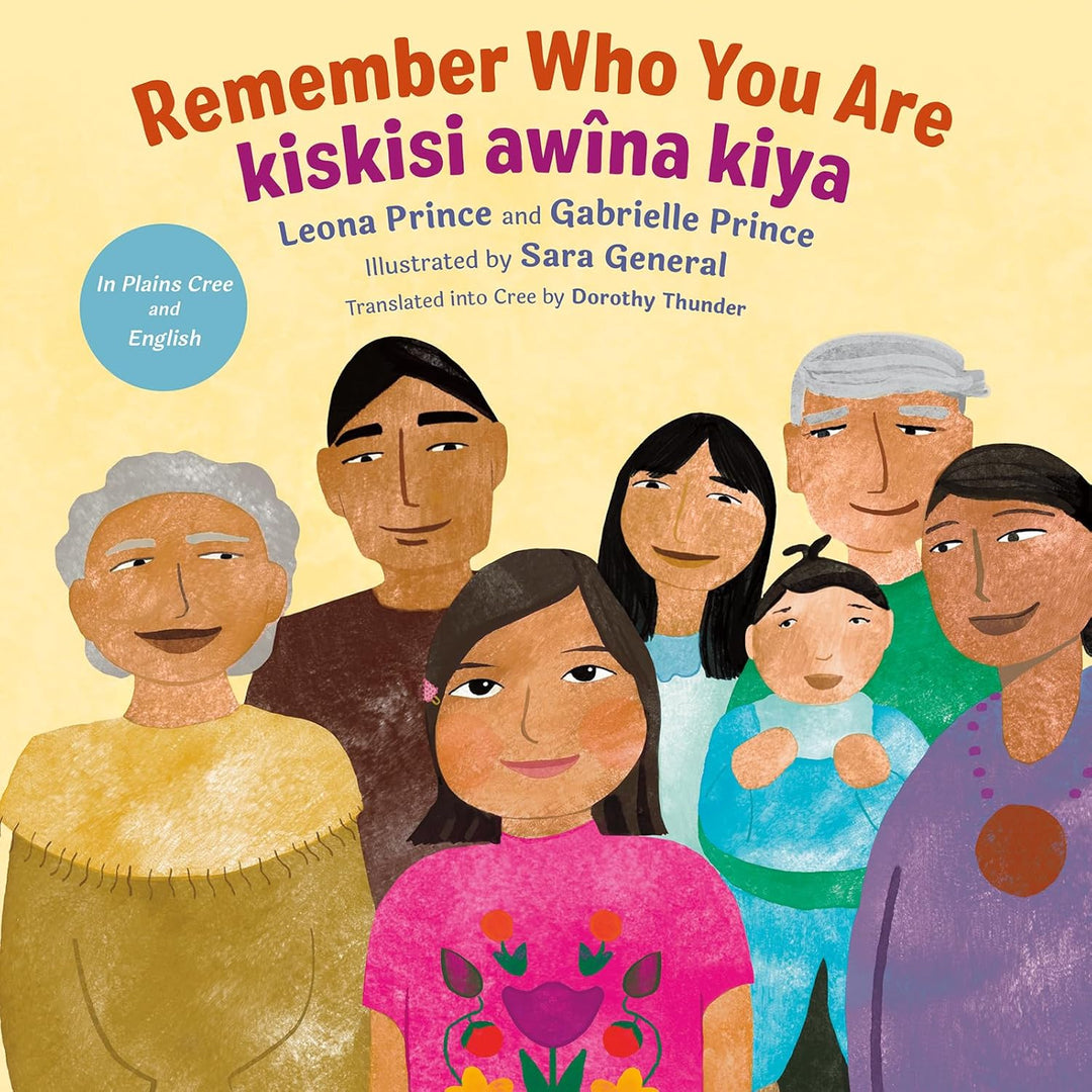 Remember Who You Are / Kiskisi Awîna Kiya by Leona Prince & Gabrielle Prince