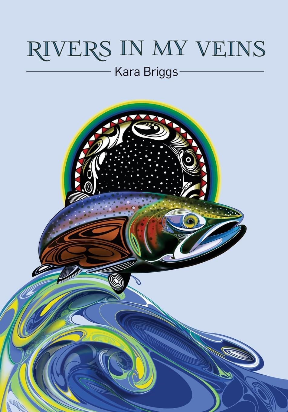 Rivers in My Veins by Kara Briggs