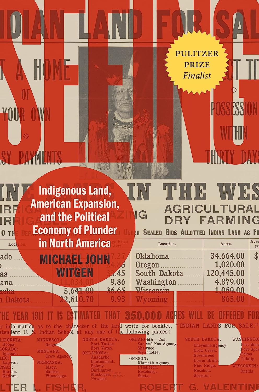 Seeing Red: Indigenous Land, American Expansion, and the Political Economy of Plunder in North America by Michael John Witgen