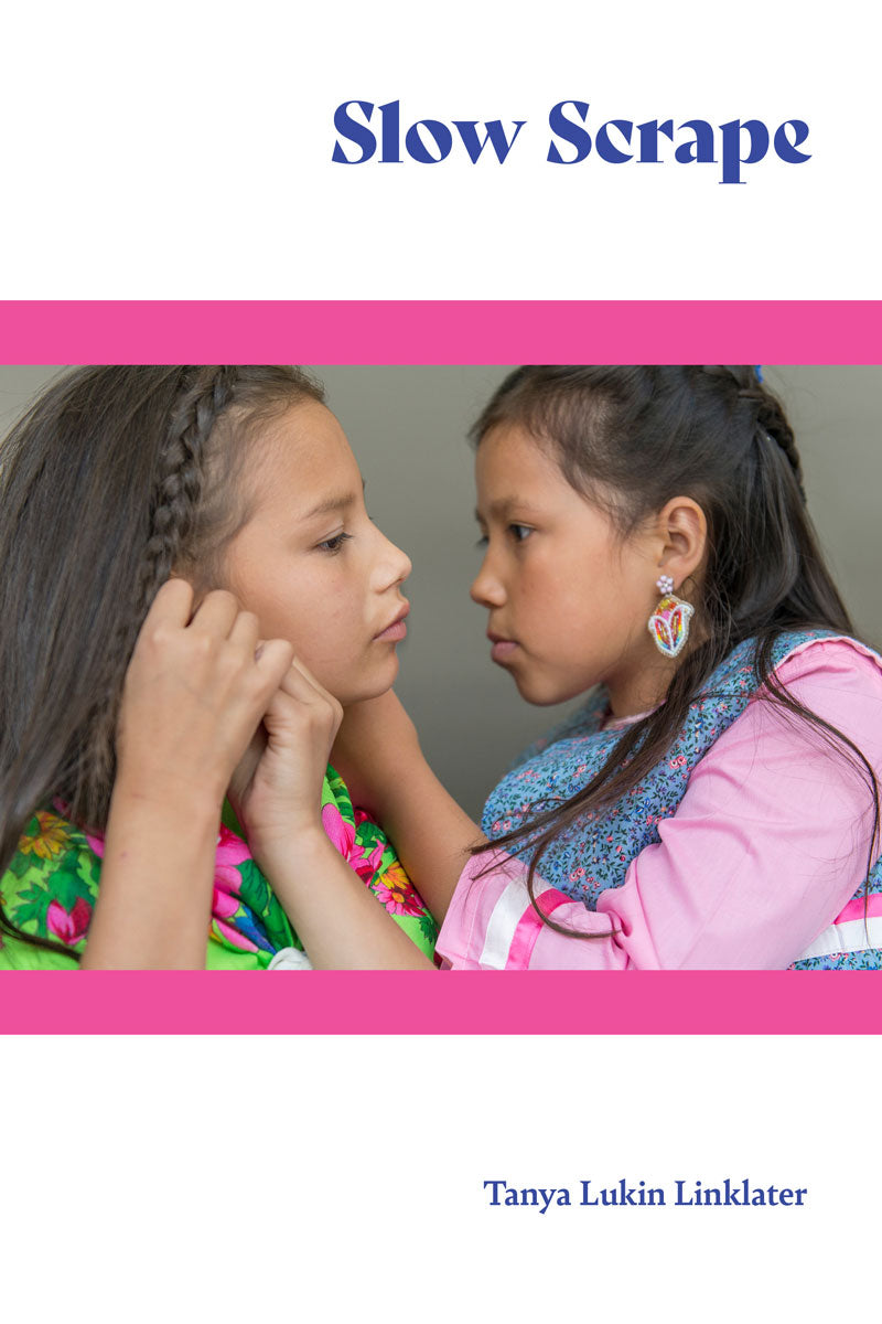 Slow Scrape by Tanya Lukin Linklater