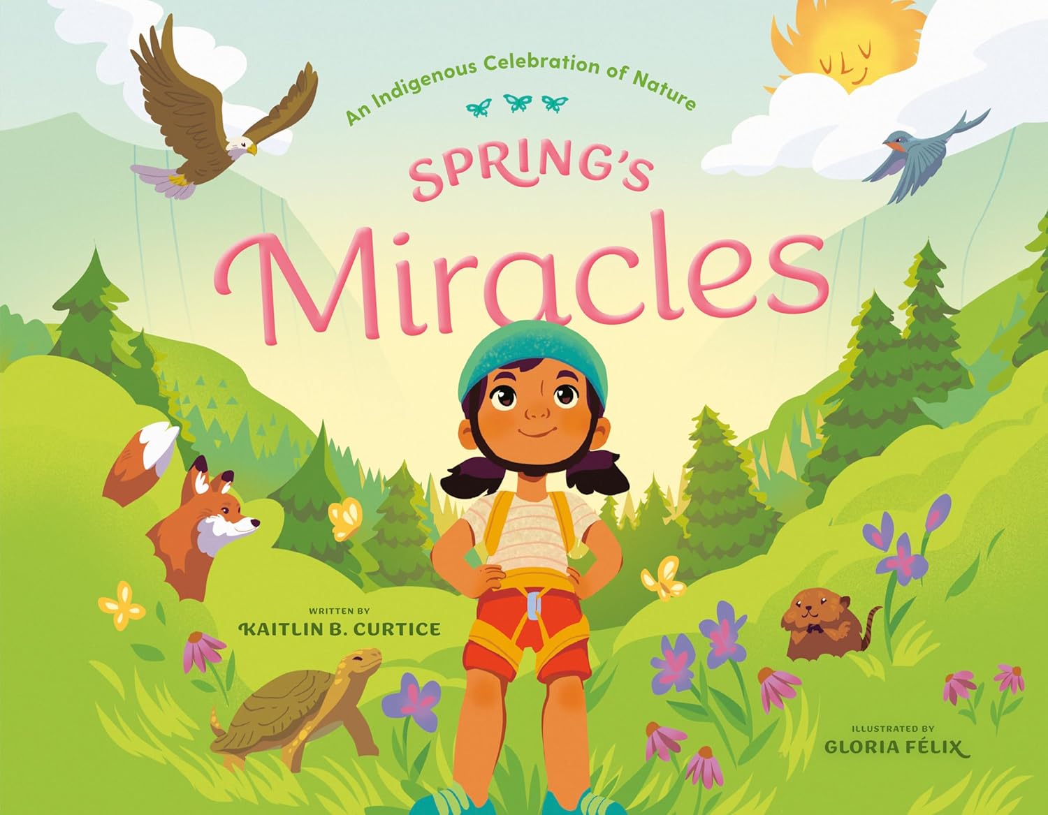 Spring's Miracles (An Indigenous Celebration of Nature) by Kaitlin B. Curtice
