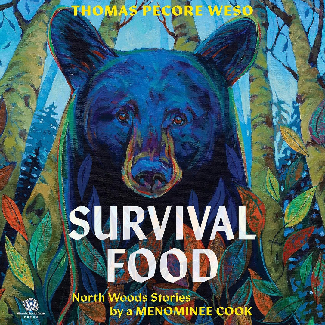Survival Food: North Woods Stories by a Menominee Cook by Thomas Pecore Weso