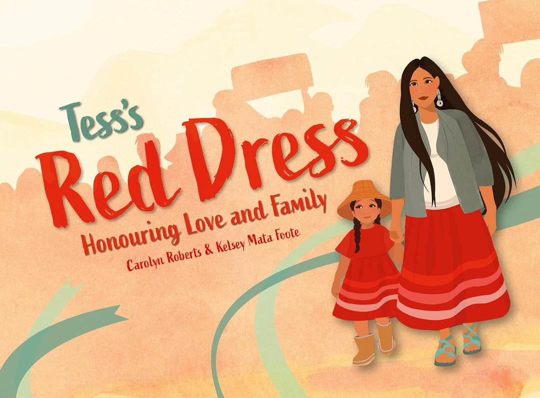 Tess's Red Dress: Honouring Love and Family by Carolyn Roberts & Kelsey Mata Foote