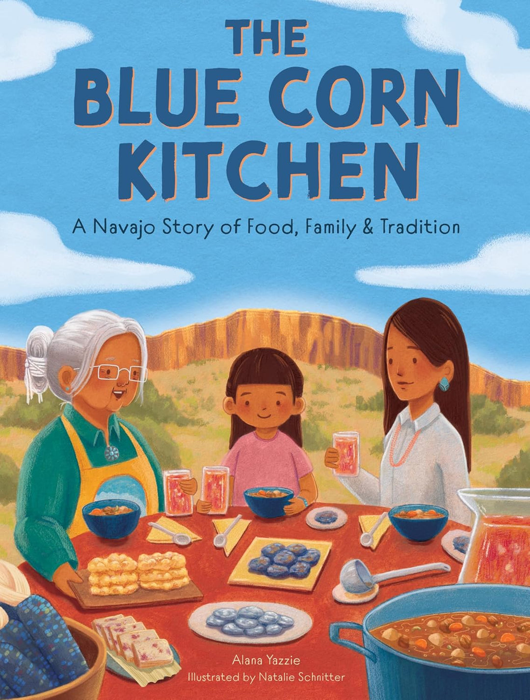 The Blue Corn Kitchen: A Navajo Story of Food, Family, and Tradition by Alana Yazzie
