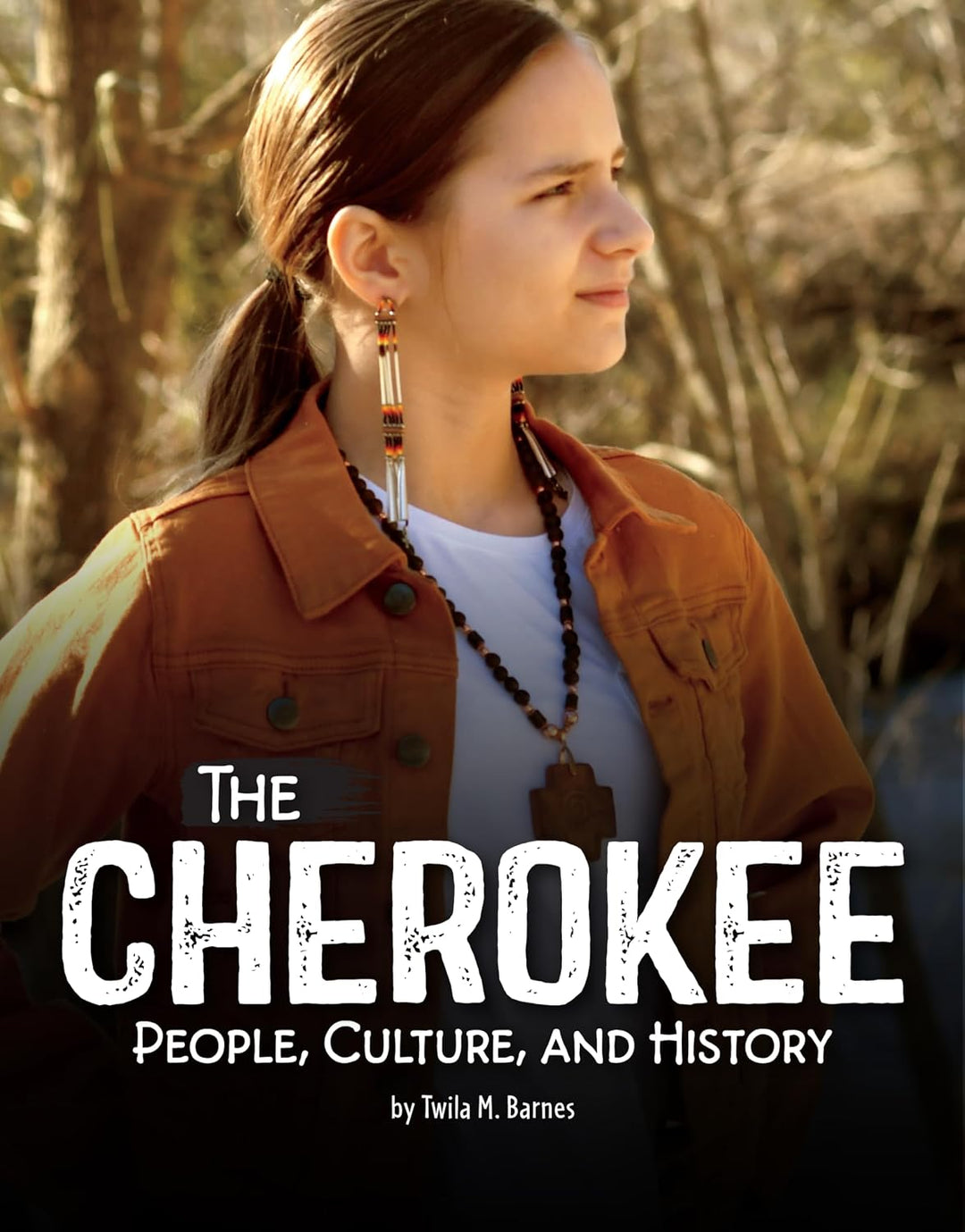 The Cherokee: People, Culture, and History by Twila M. Barnes