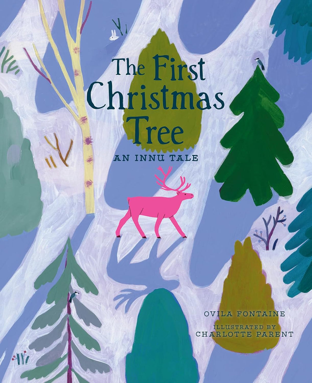 The First Christmas Tree: An Innu Tale by Ovila Fontaine