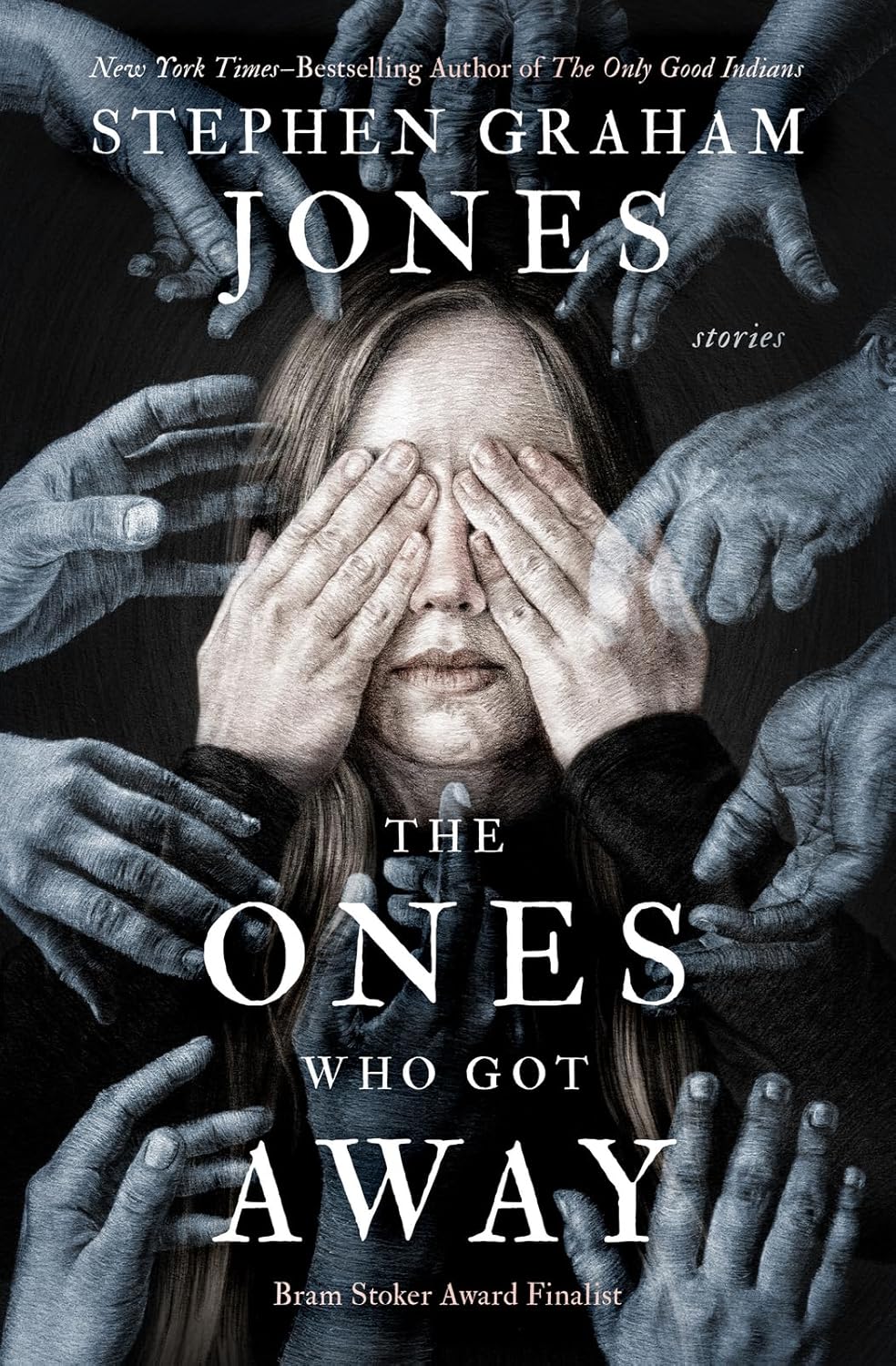 The Ones Who Got Away: Stories by Stephen Graham Jones