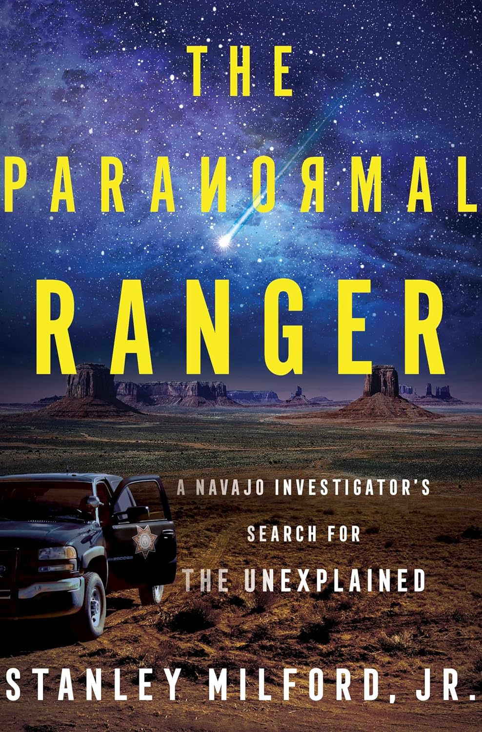 The Paranormal Ranger: A Navajo Investigator's Search for the Unexplained by Stanley Milford, JR.