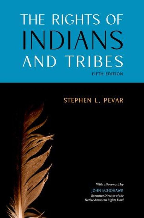 The Rights of Ilndians and Tribes by Stephen L. Pevar