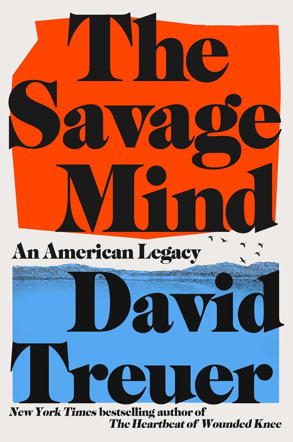 The Savage Mind: An American Legacy by David Treuer