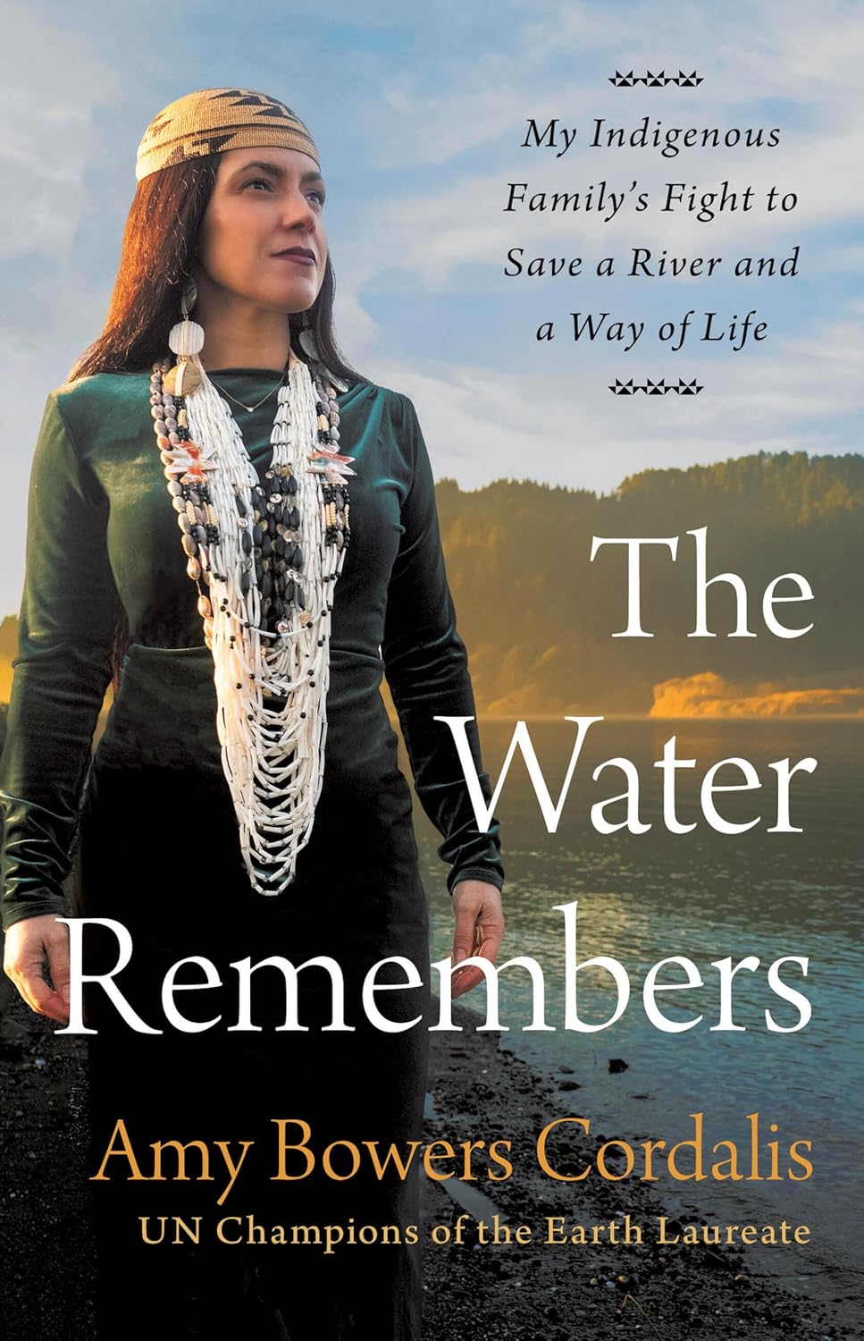 The Water Remembers: My Indigenous Family's Fight to Save a River and a Way of Life by Amy Bowers Cordalis