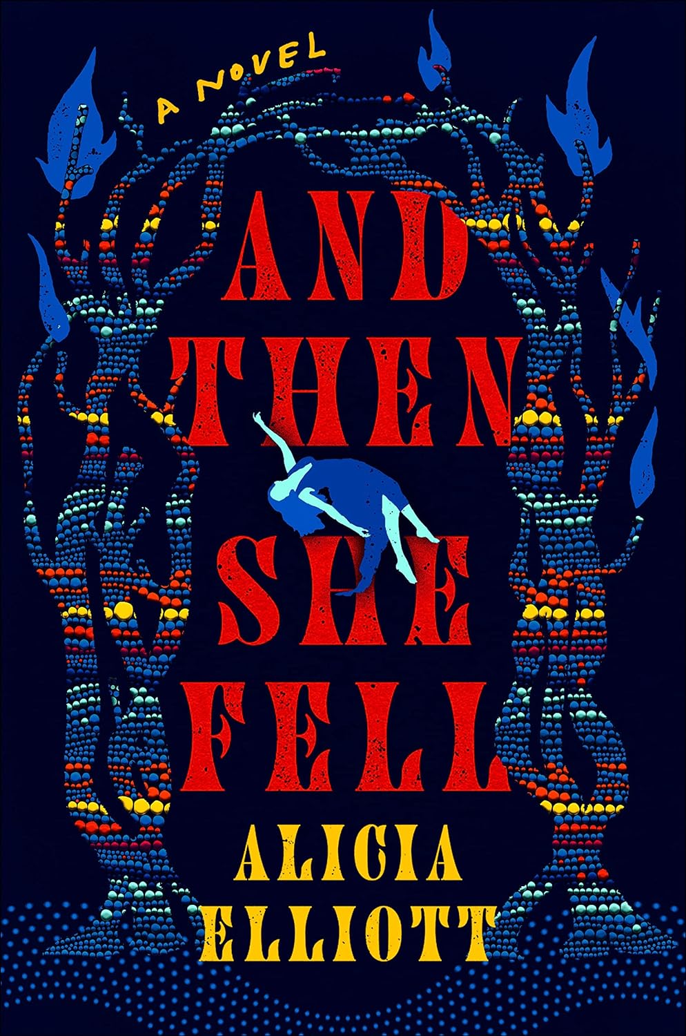And Then She Fell by Alicia Elliott