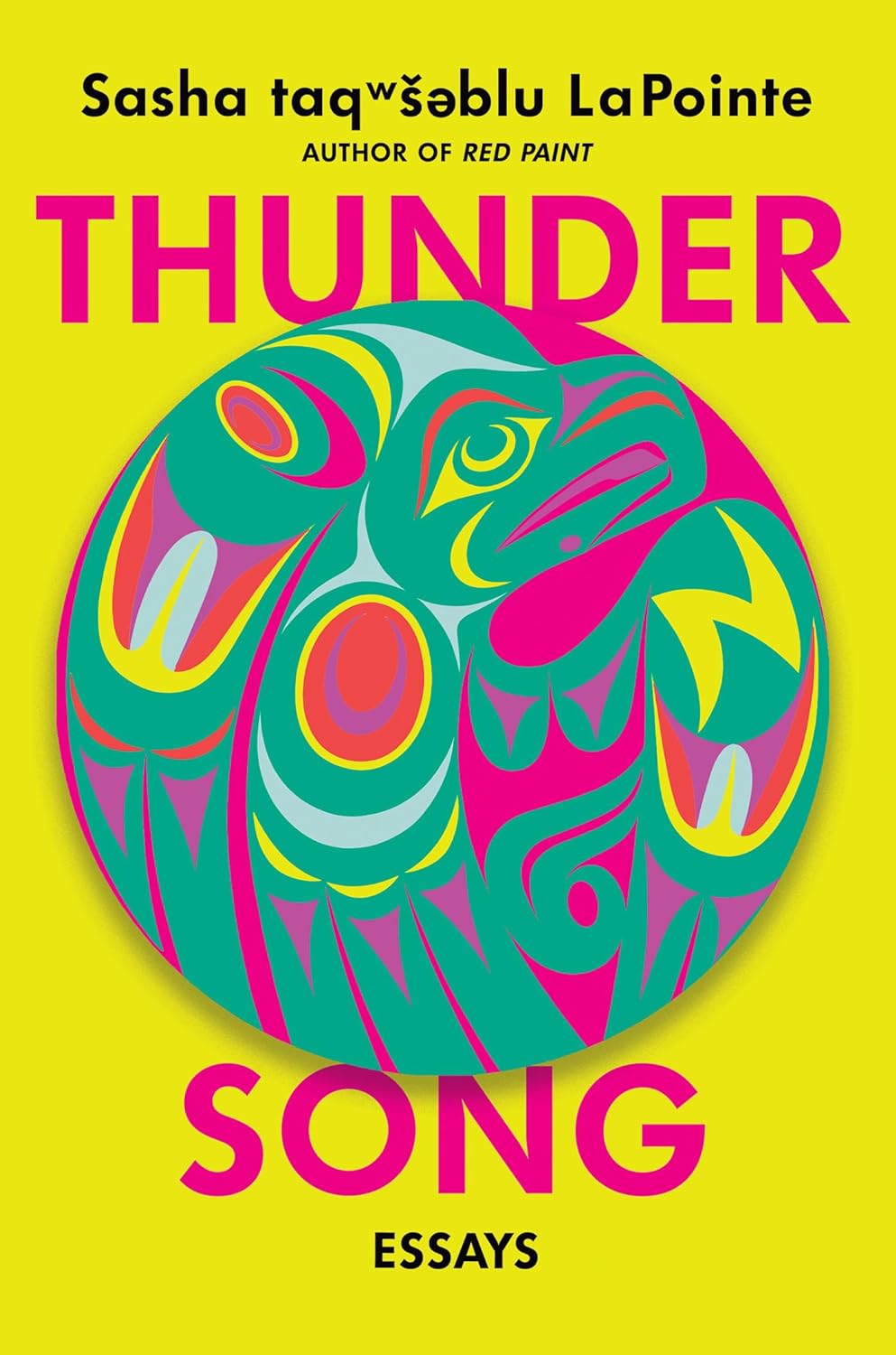 Thunder Song: Essays by Sasha taqʷšəblu LaPointe