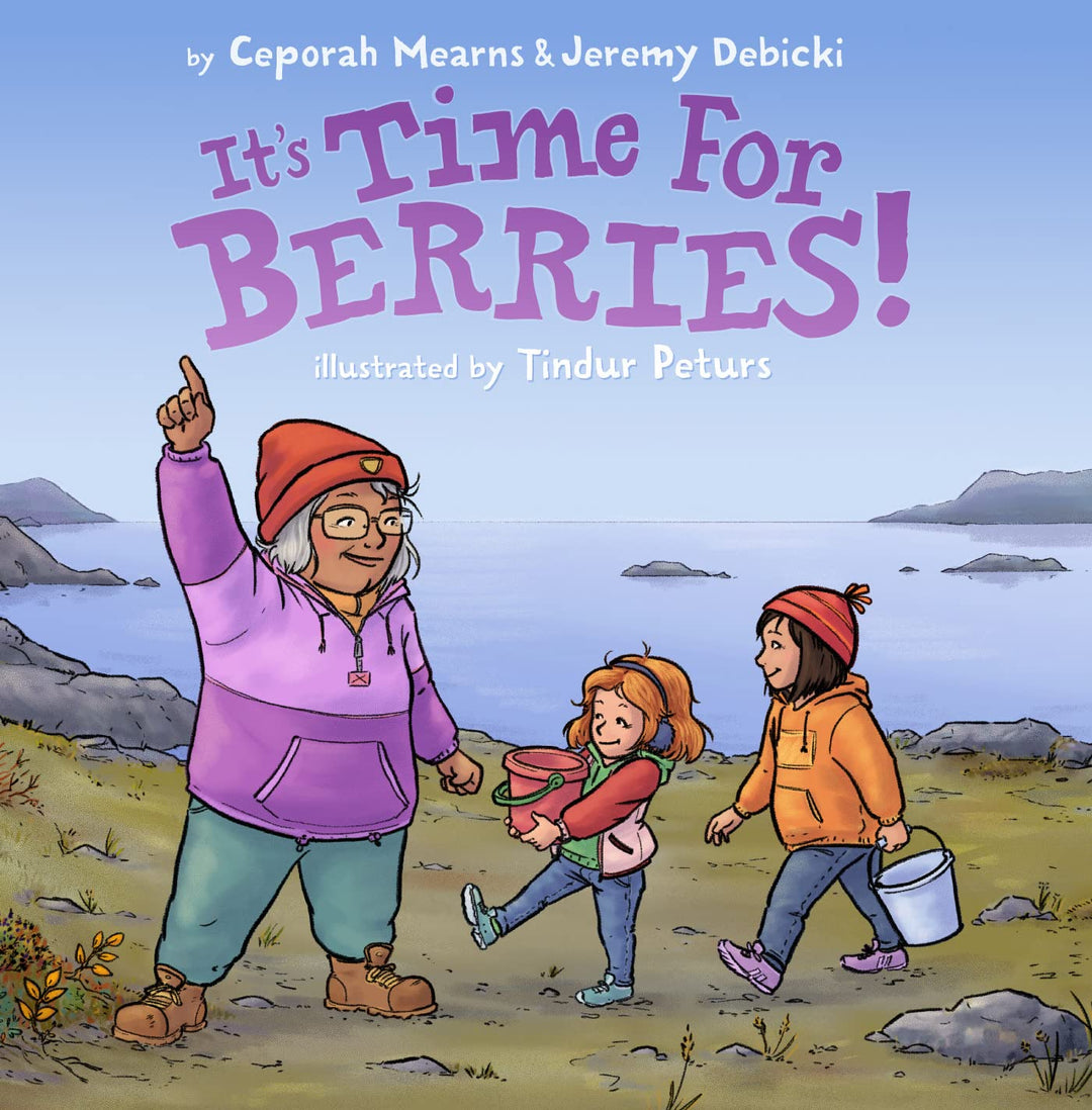 It's Time for Berries! by Ceporah Mearns & Jeremy Debicki