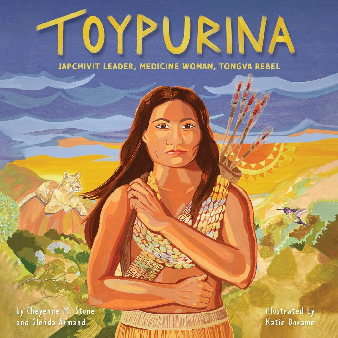 Toypurina: Japchivit Leader, Medicine Woman, Tongva Rebel by Cheyenne Stone & Glenda Armand