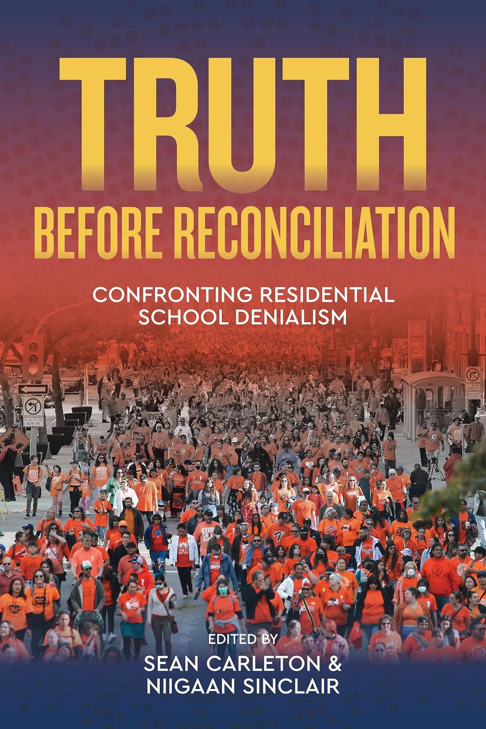 Truth Before Reconciliation: Confronting Residential School Denialism edited by Sean Carleton & Niigaan Sinclair