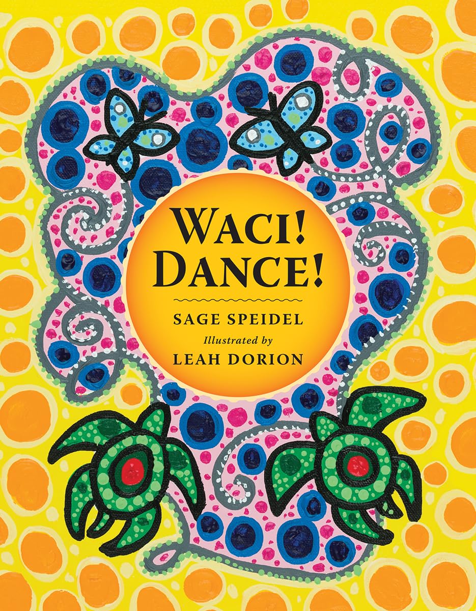 Waci! Dance! by Sage Speidel