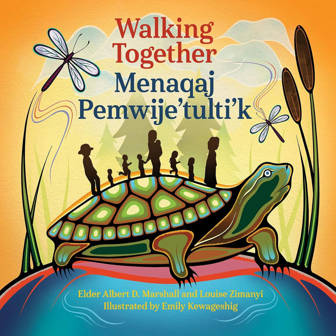 Walking Together / Menaqaj Pemwije'tulti'k by Elder Albert D. Marshall & Louise Zimanyi