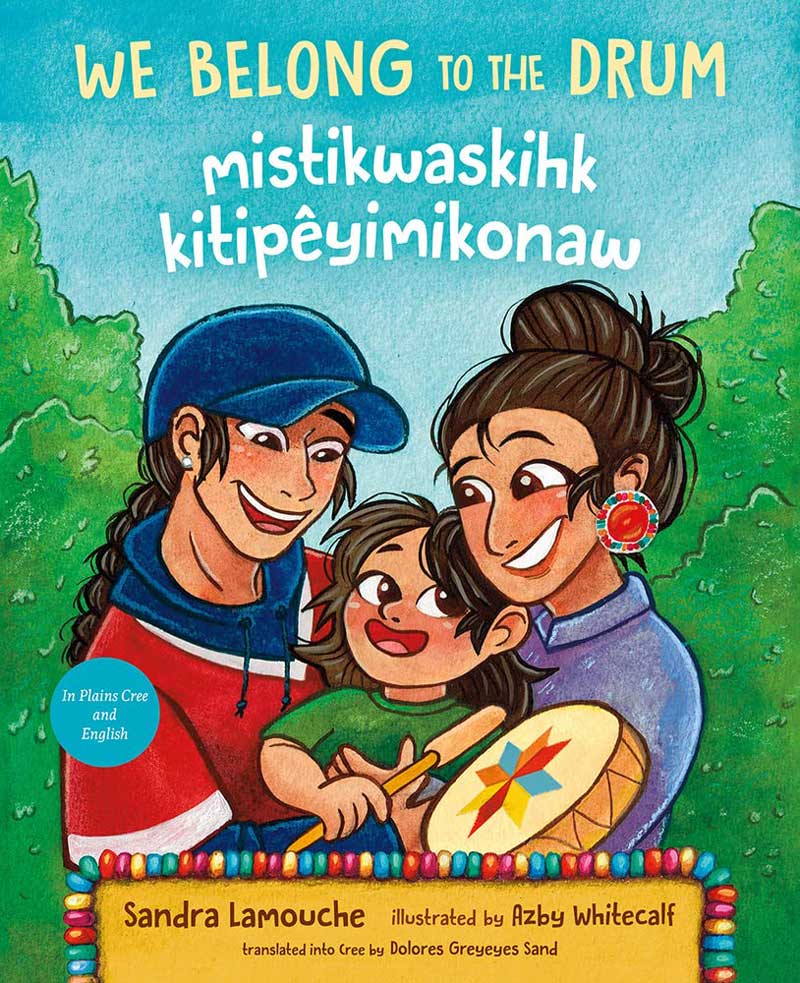 We Belong to the Drum / mistikwaskihk kitipêyimikonaw by Sandra Lamouche