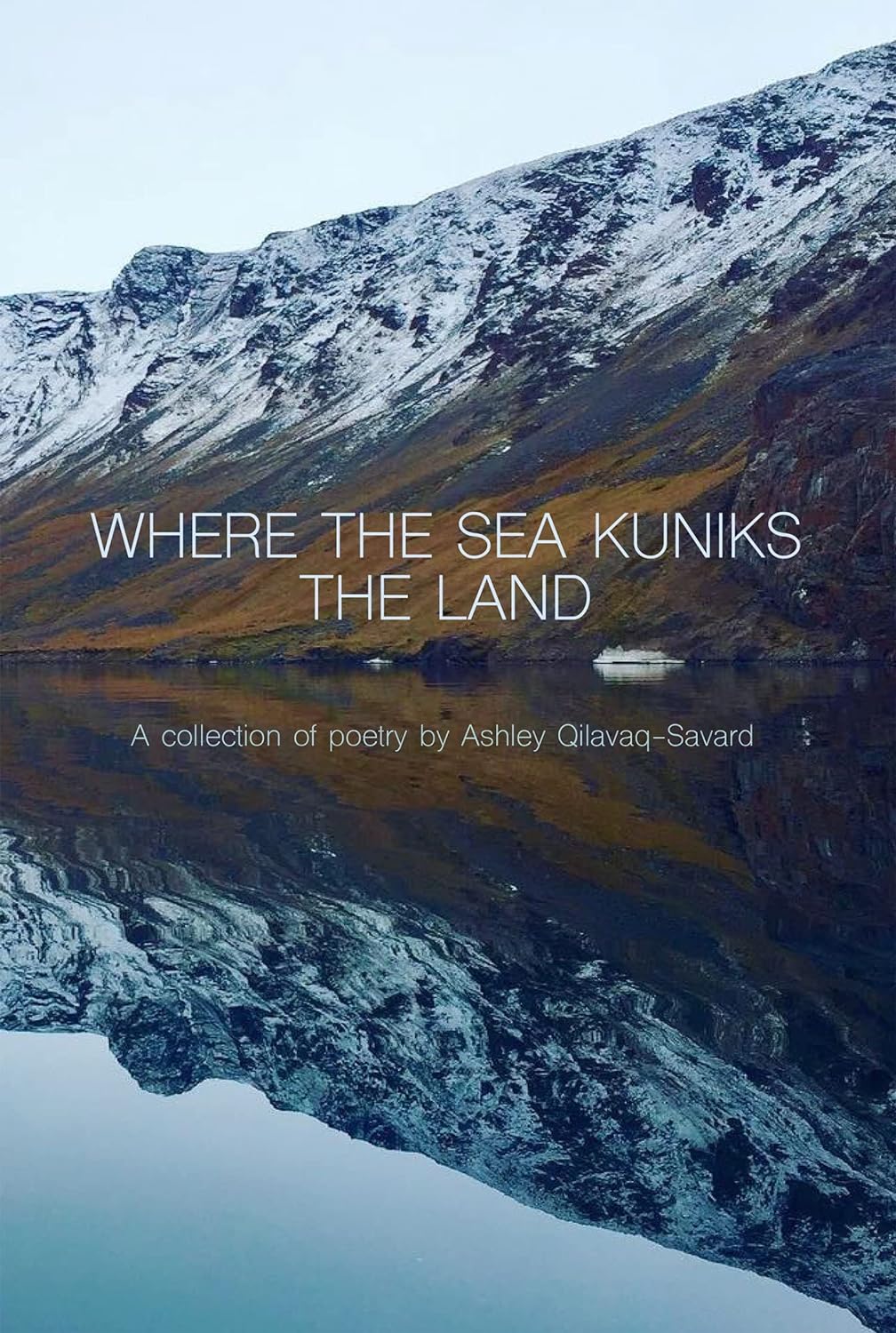 Where the Sea Kuniks the Land by Ashley Qilavaq-Savard