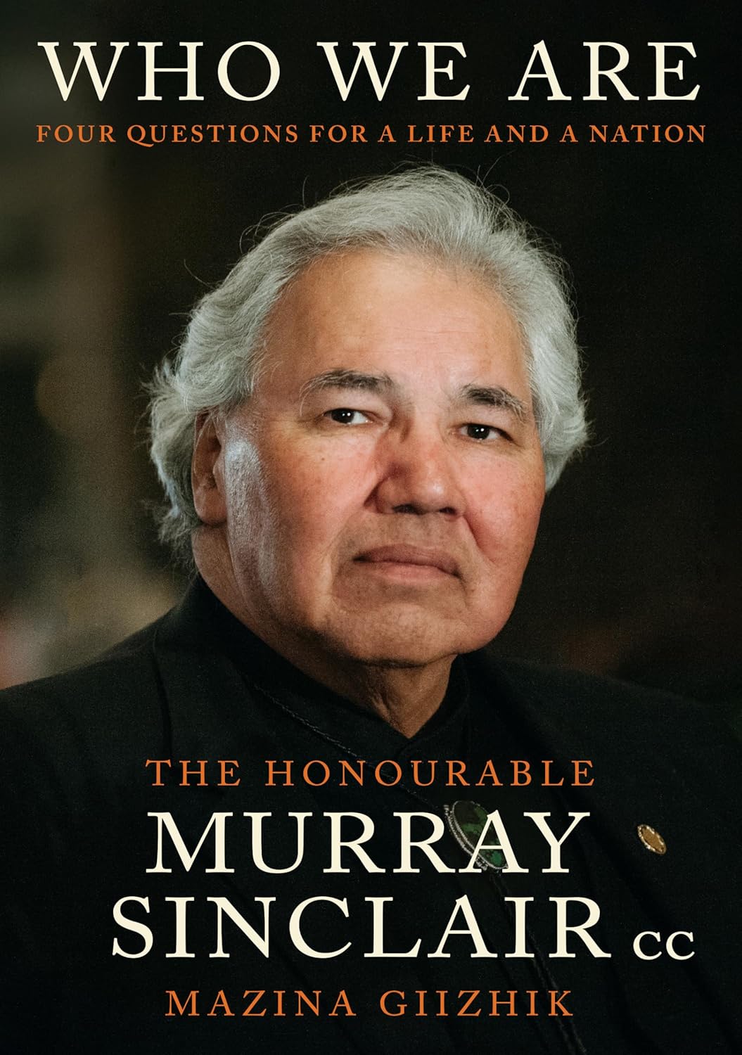 Who We Are: Four Questions for a Life and a Nation by Murray Sinclair