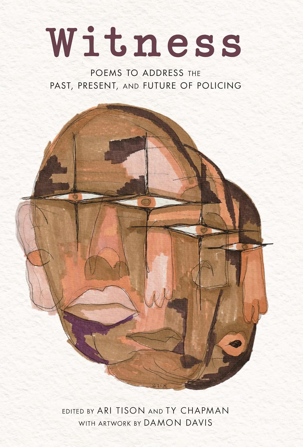 Witness: Poems to Address the Past, Present, and Future of Policing edited by Ari Tison & Ty Chapman