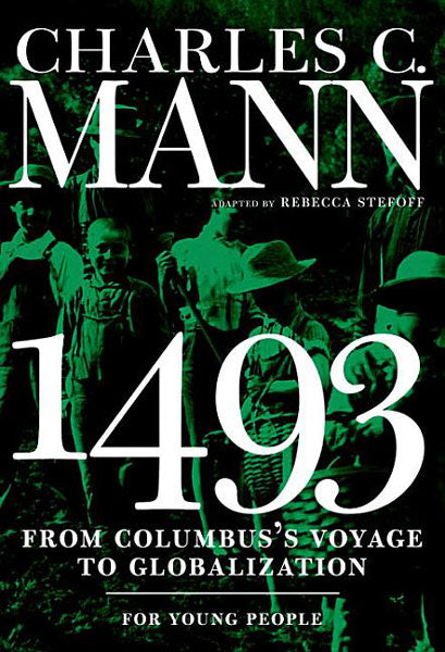 1493 for Young People: From Columbus's Voyage to Globalization by Charles Mann