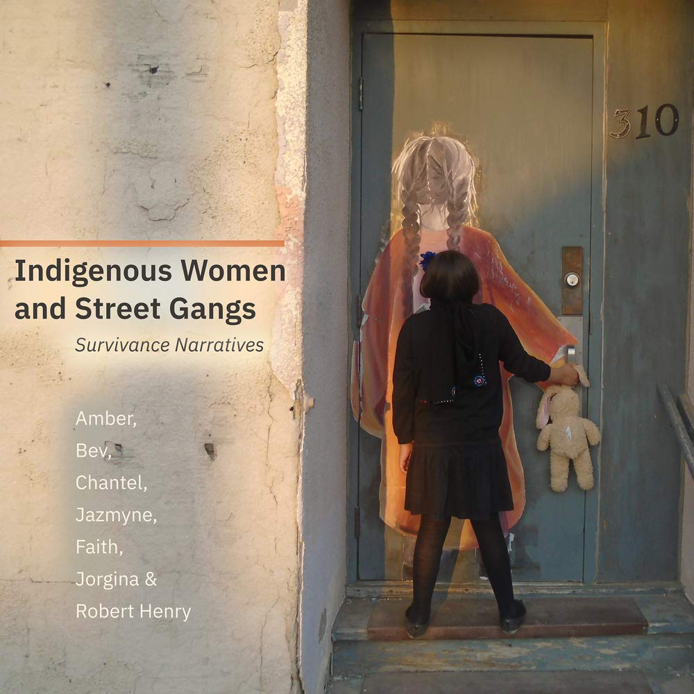 Indigenous Women and Street Gangs: Survivance Narratives