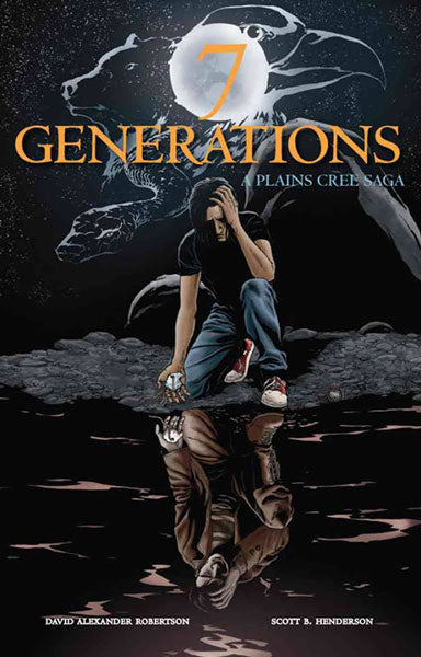 7 Generations: A Plains Cree Saga by David Alexander Robertson