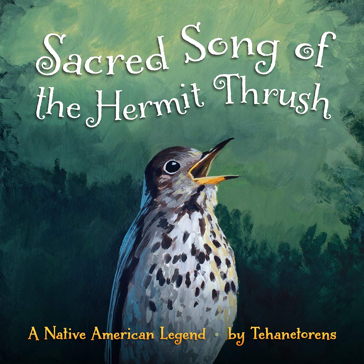 Sacred Song of the Hermit Thrush: A Native American Legend by Tehanetorens