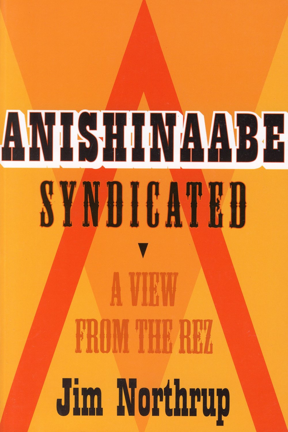 Anishinaabe Syndicated - A View from the Rez