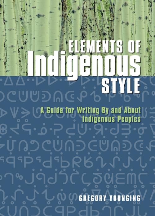 Elements of Indigenous Style by Gregory Younging