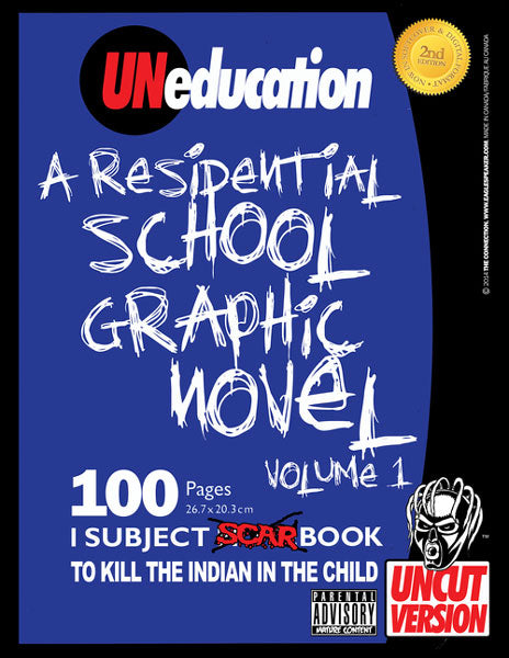 UNeducation: A Residential School Graphic Novel Vol 1 Uncut Version by Jason Eaglespeaker