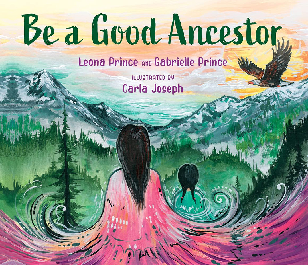 Be a Good Ancestor by Leona Prince & Gabrielle Prince
