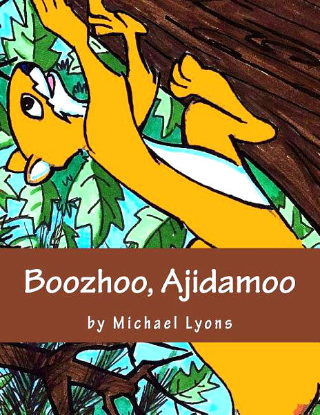 Boozhoo, Ajidamoo! by Michael Lyons