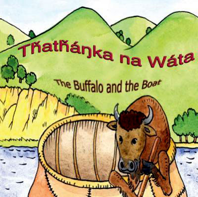 The Buffalo and the Boat - Thathanka Na Wata by Lakota Language Consortium