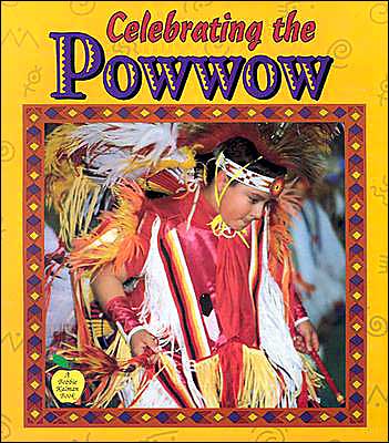 Celebrating the Powwow by Bobbie Kalman