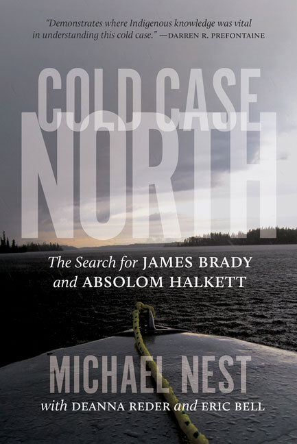 Cold Case North: The Search for James Brady and Absolom Halkett by Michael Nest