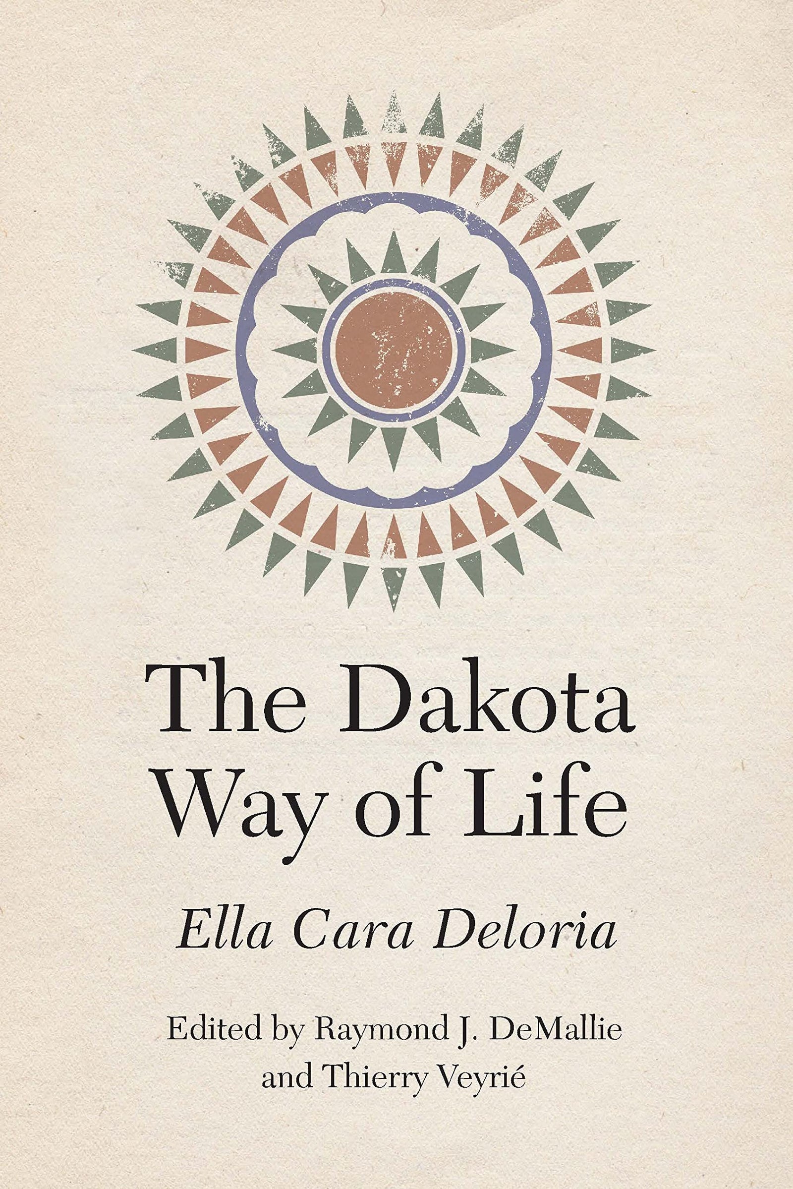 The Dakota Way of Life by Ella Cara Deloria