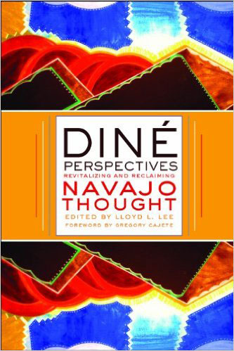 Dine Perspectives: Revitalizing and Reclaiming Navajo Thought by Lloyd L Lee (ed)